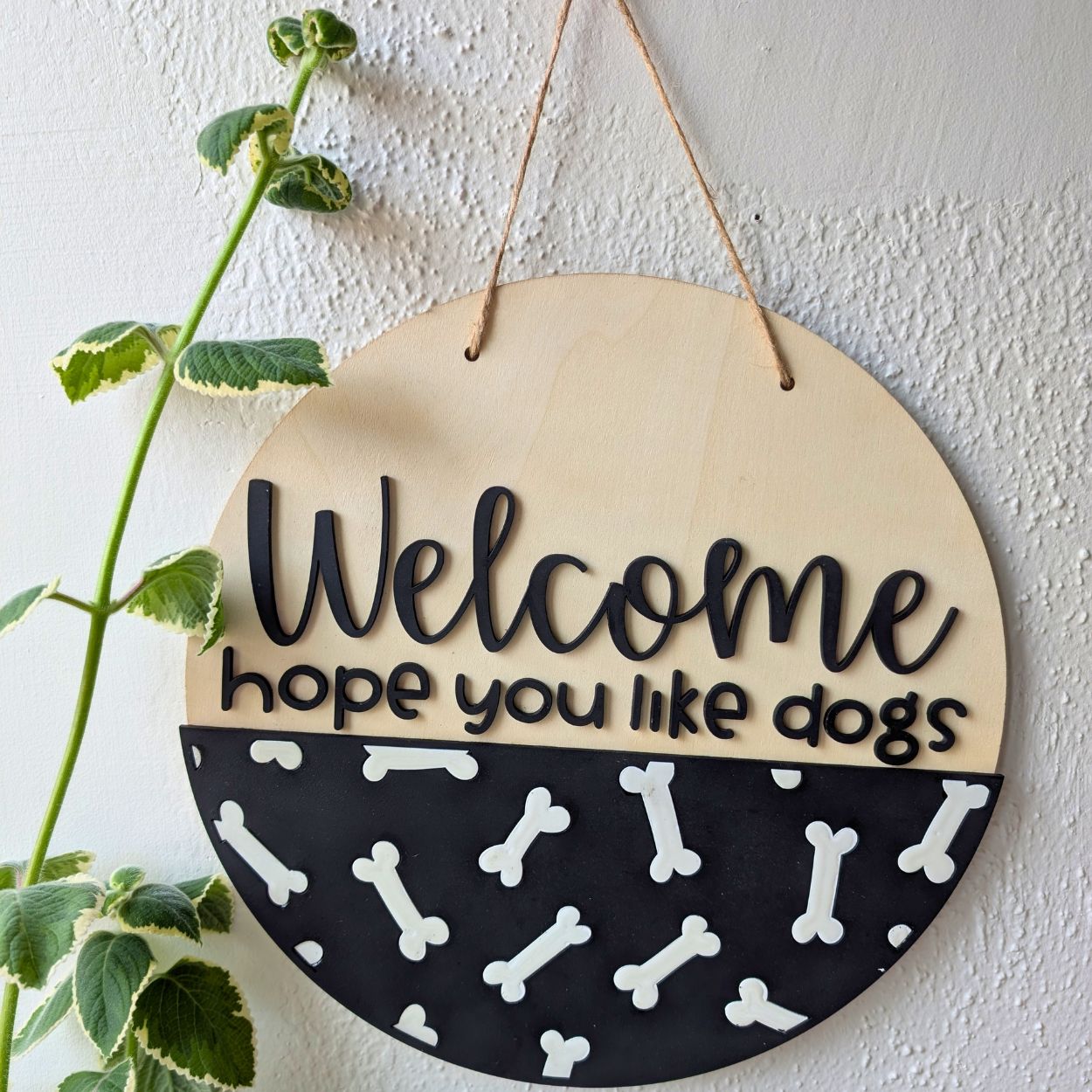 16" "Welcome I Hope You like Dogs" Round Wood Sign