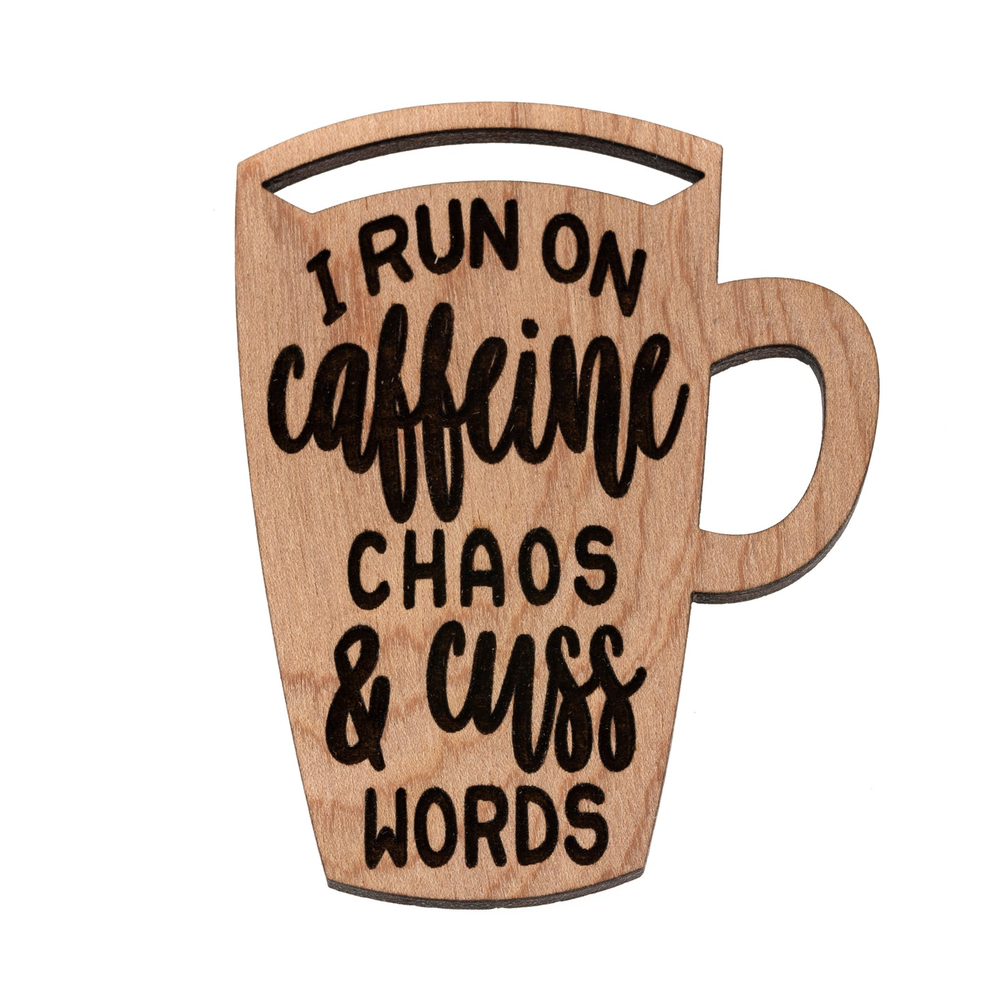 I Run on Caffeine Chaos & Cuss Words Magnet