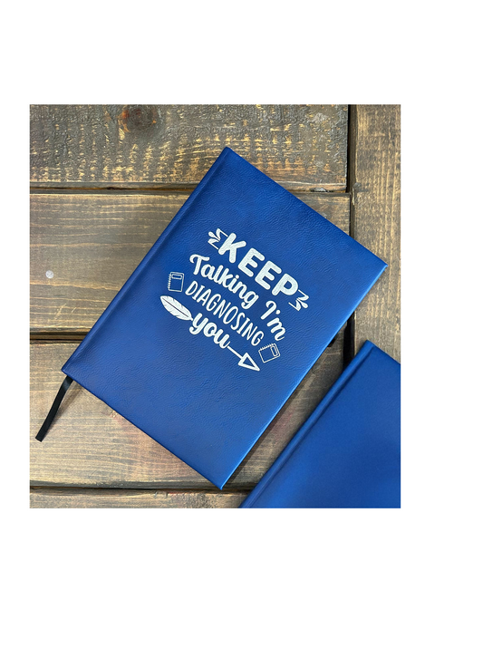 “Keep Talking I'm Diagnosing You” Journal