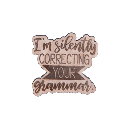 Silently Correcting Your Grammar Wood Pin