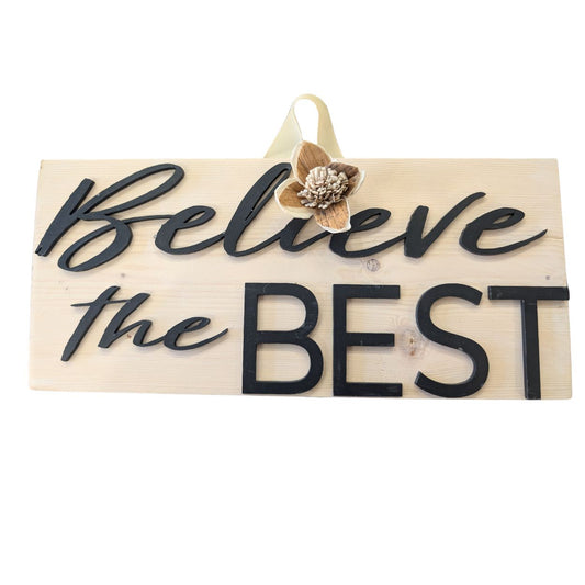 12' x 6" Believe the Best wood sign