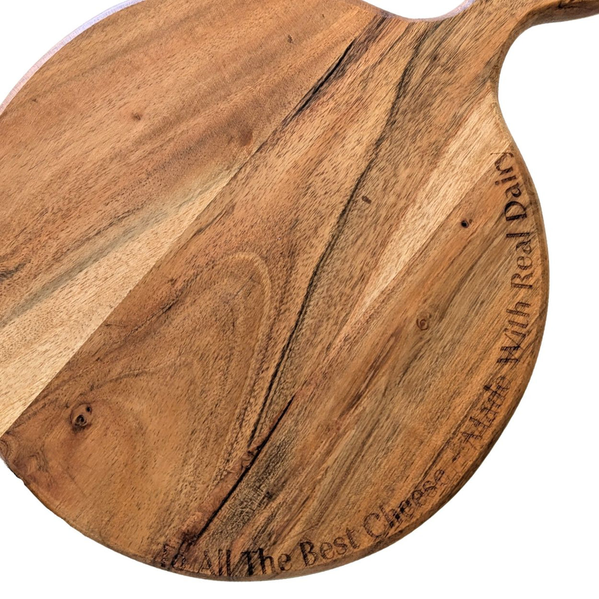"To All The Best Cheese Made With Real Dairy" Acacia Wood Cutting/Cheese Board with Handle