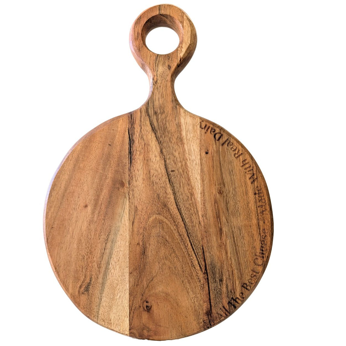 "To All The Best Cheese Made With Real Dairy" Acacia Wood Cutting/Cheese Board with Handle