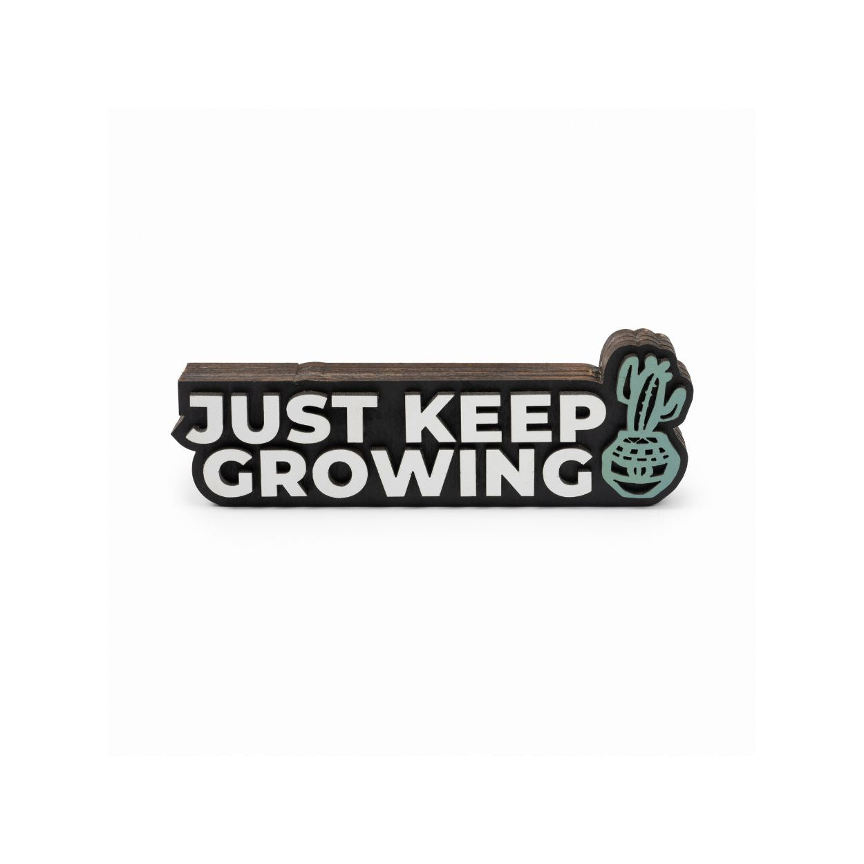 Just Keep Growing Ledge Sign